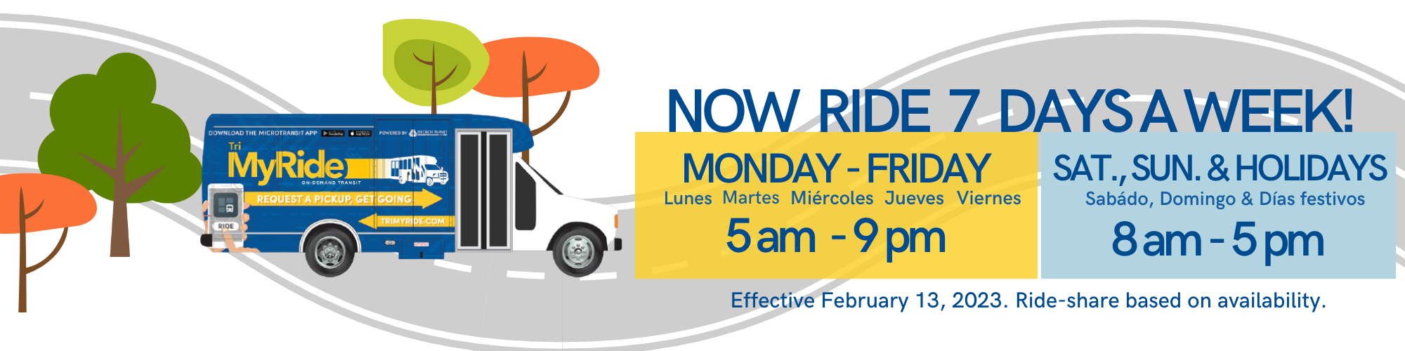 Beginning the week of February 13, 2023 Tri MyRide will offer weekend service too.